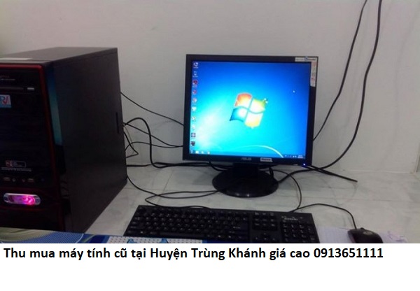 Thu mua máy tính cũ tại Huyện Trùng Khánh giá cao