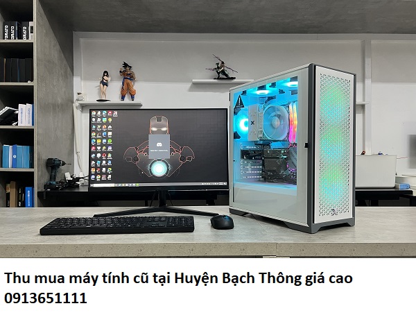 Thu mua máy tính cũ tại Huyện Bạch Thông giá cao