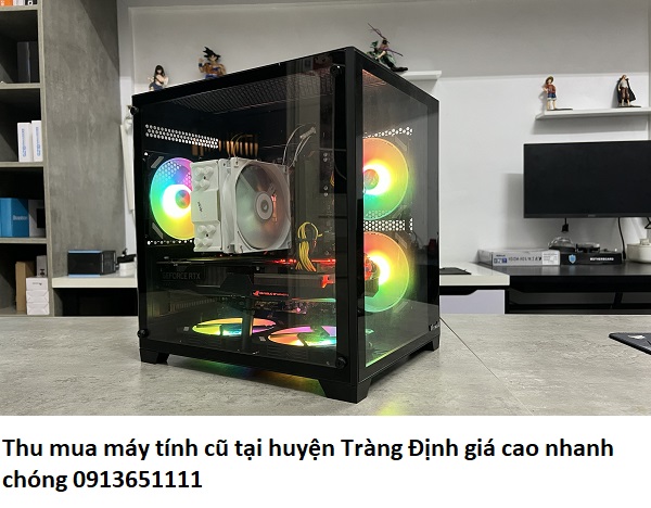 Thu mua máy tính cũ tại huyện Tràng Định giá cao nhanh chóng