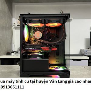 Thu mua máy tính cũ tại huyện Văn Lãng giá cao nhanh chóng