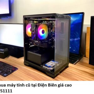 Thu mua máy tính cũ tại Điện Biên giá cao