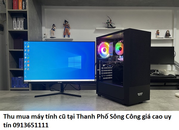 Thu mua máy tính cũ tại Thanh Phố Sông Công giá cao uy tín