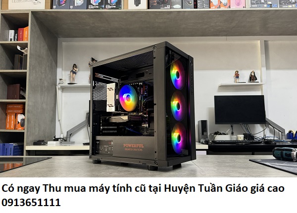 Có ngay Thu mua máy tính cũ tại Huyện Tuần Giáo giá cao