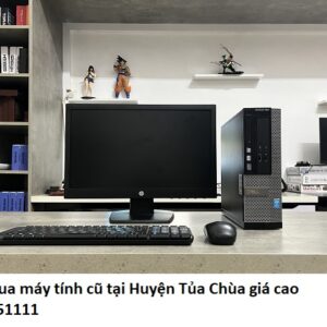 Thu mua máy tính cũ tại Huyện Tủa Chùa giá cao