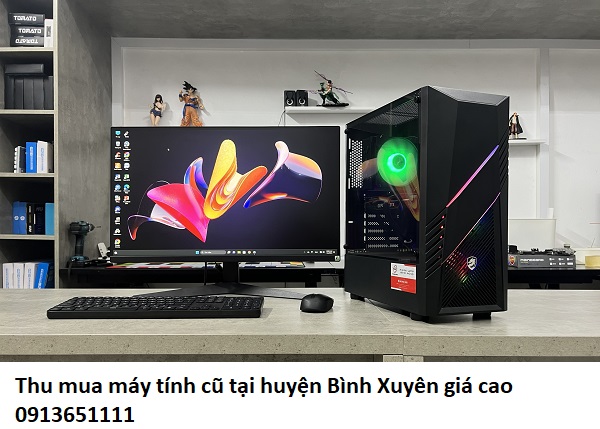 Thu mua máy tính cũ tại huyện Bình Xuyên giá cao