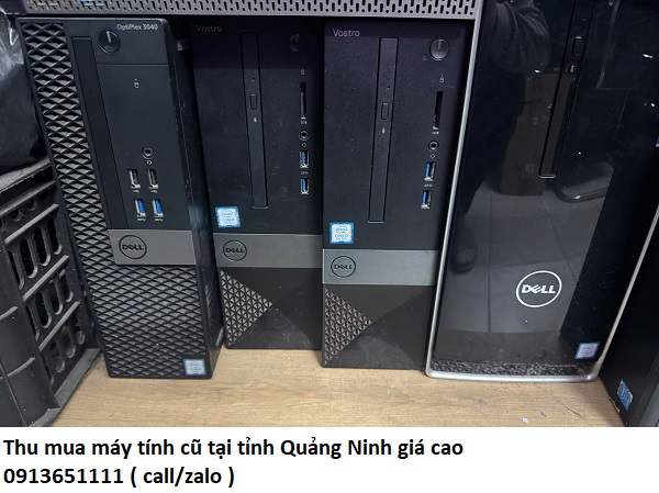 Thu mua máy tính cũ tại tỉnh Quảng Ninh giá cao